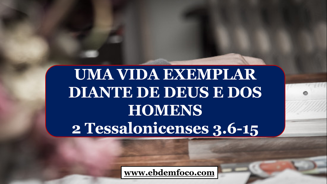 ebd-em-foco-arquivo-uma-vida-exemplar-diante-de-deus-e-dos-homens-2