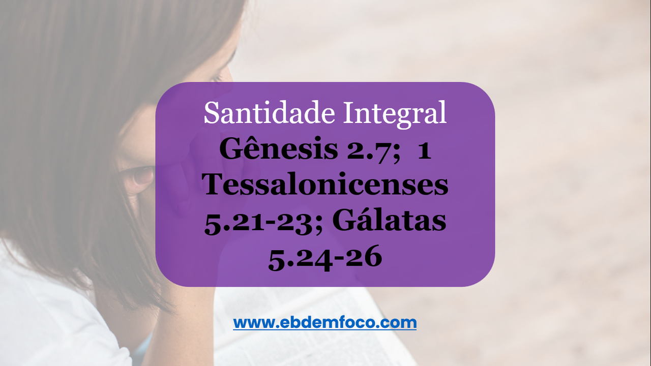 ebd-em-foco-arquivo-santidade-integral-g-nesis-2-7-1