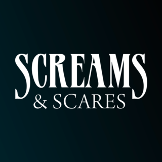 Screams &amp; Scares